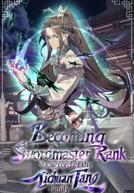Becoming the Swordmaster Rank Young Lord of the Sichuan Tang Family (UToon/Reset Scans)